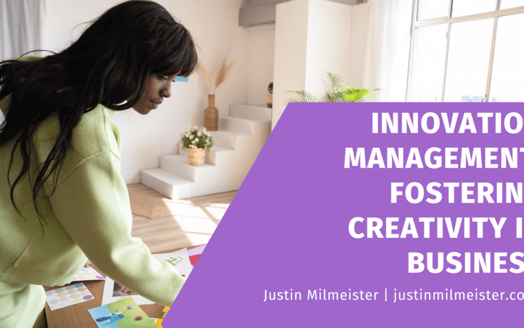 Innovation Management: Fostering Creativity in Business